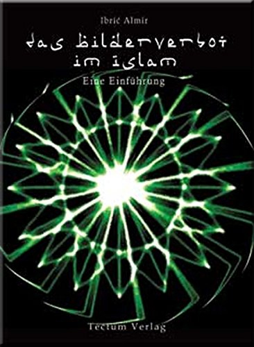 Das Bilderverbot im Islam. Eine Einführung Das Bilderverbot im Islam. Eine Einführung